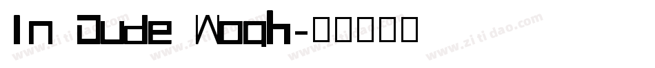 In Dude Woah字体转换